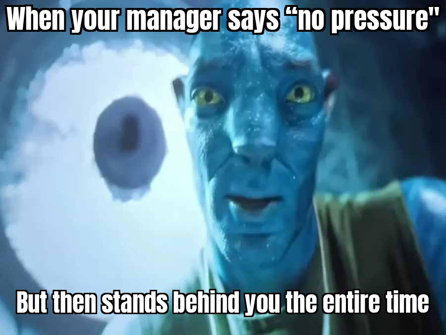 No Pressure? Manager Meme