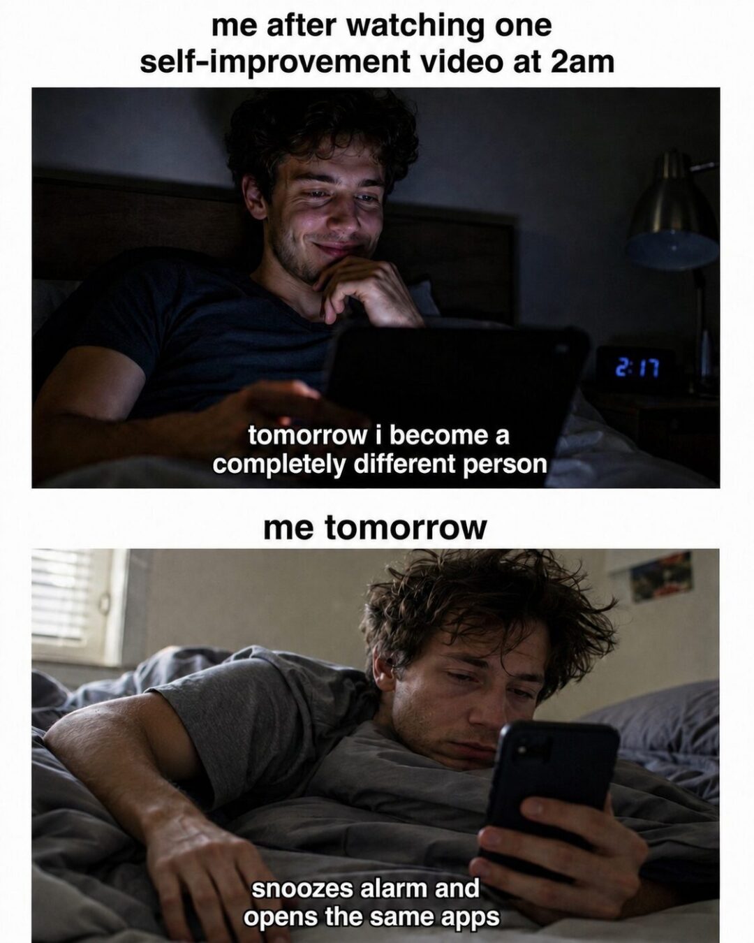 The 2am motivation never survives the morning