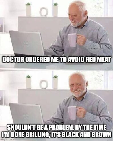 The grill fears him.