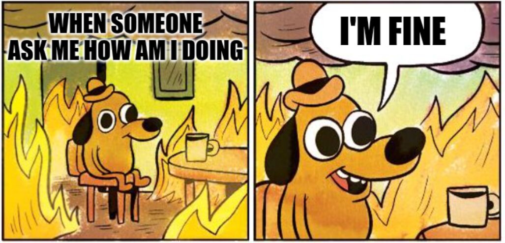 I’m fine…