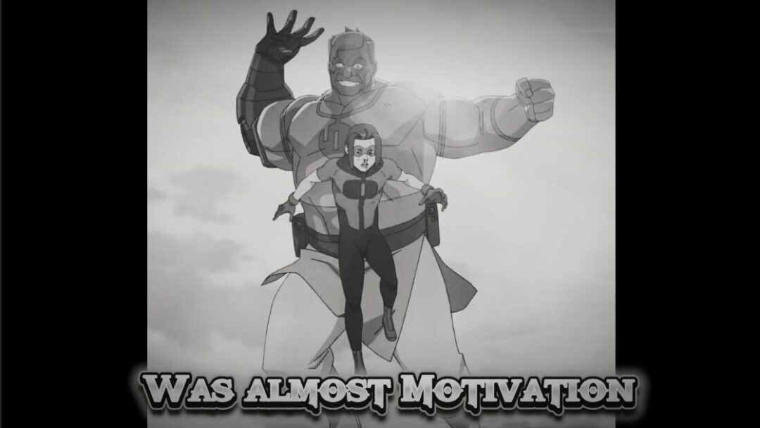 When You almost becameMotivation