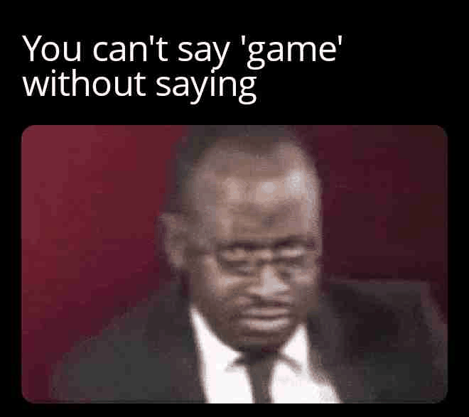 Why are you game
