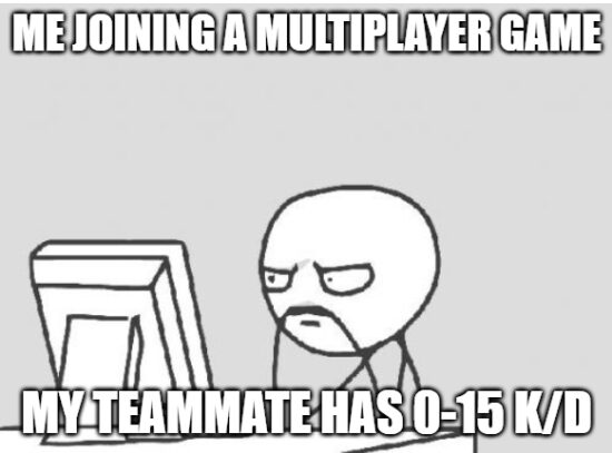 My luck with teammates