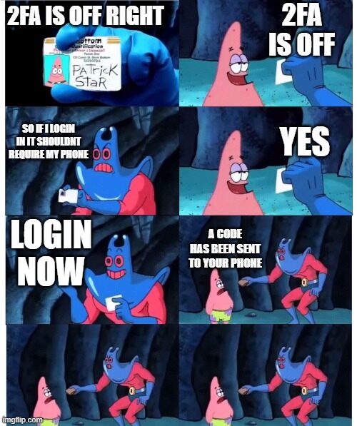 please shut up that i should have 2fa on