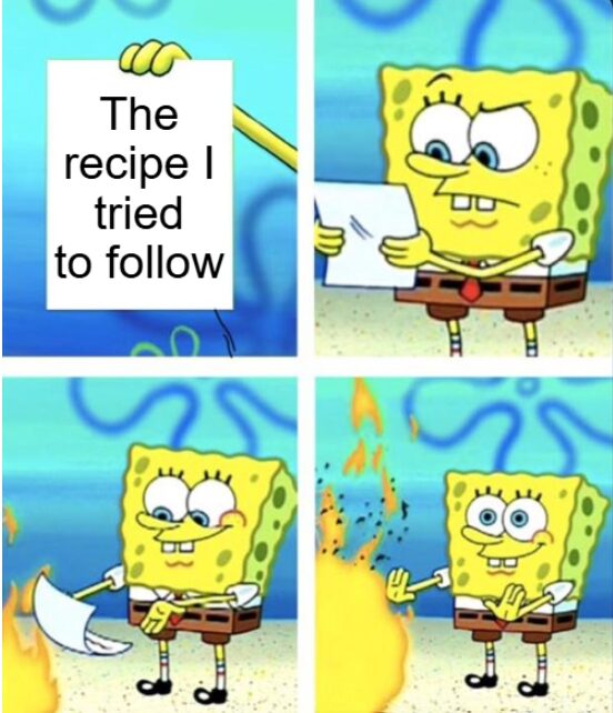 Every time I try to cook