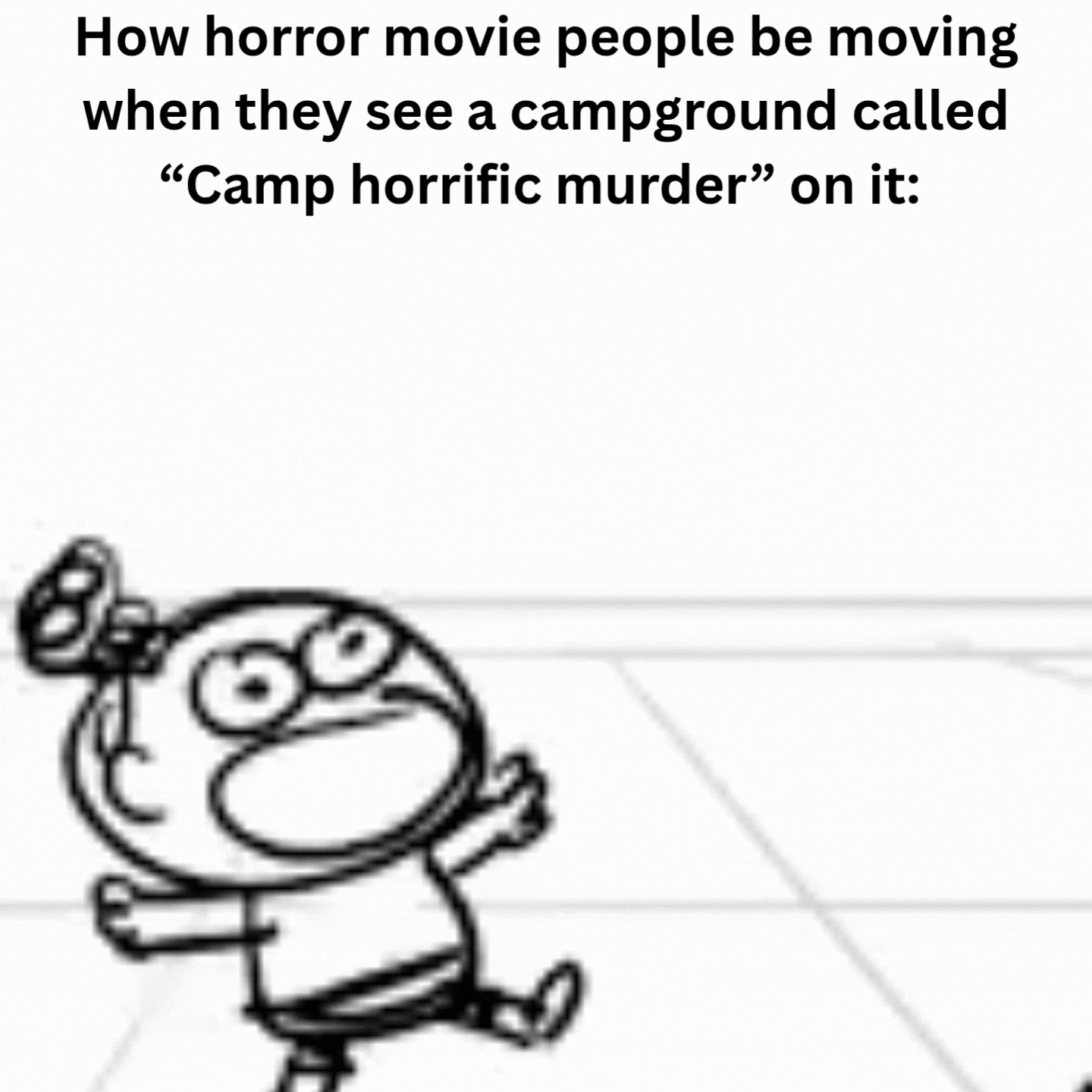 A joke about camp horror movies