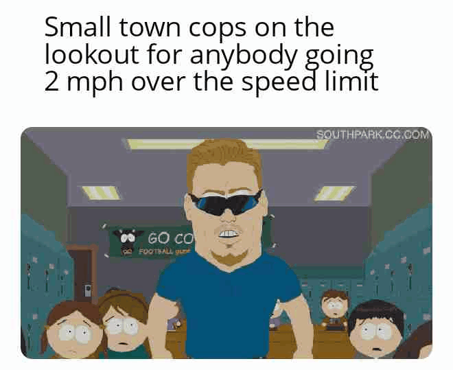 Small town cops really do suck