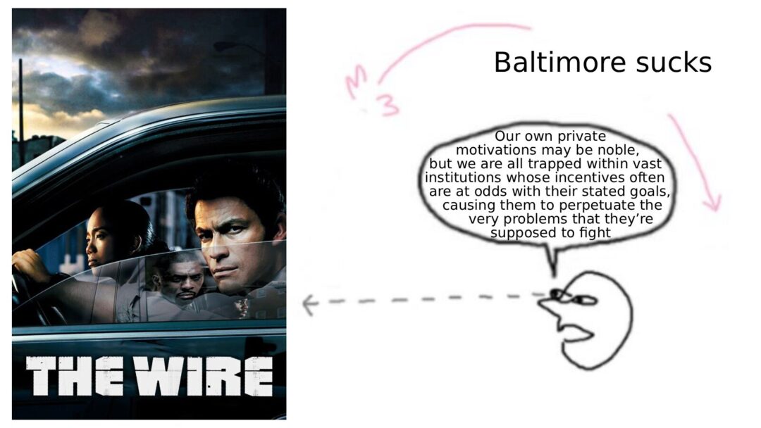 Finally watching The Wire. How does everyone miss the main message of this show?