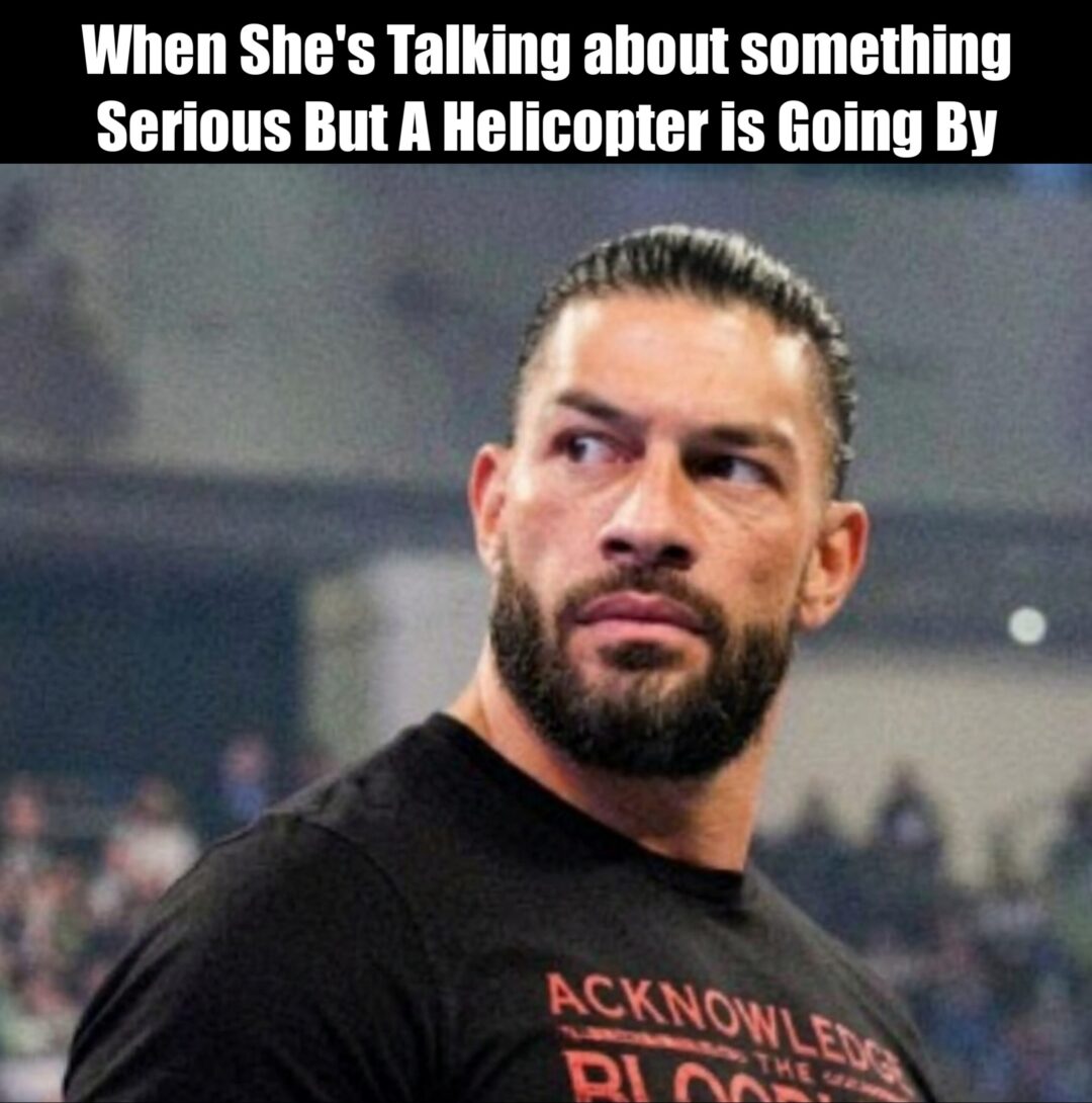 “Keep talking baby, i’m listening”