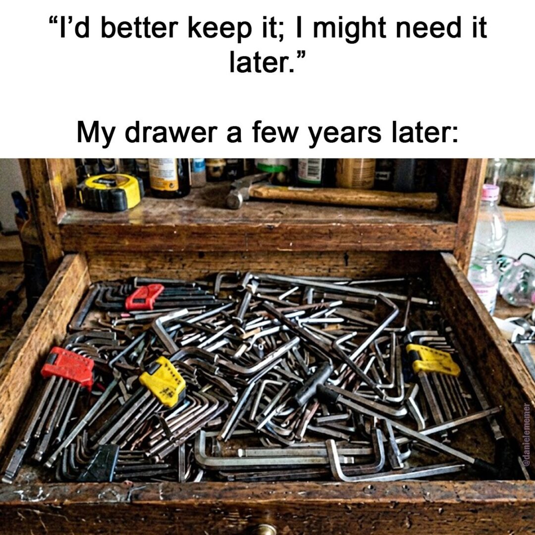 I will use all of them someday