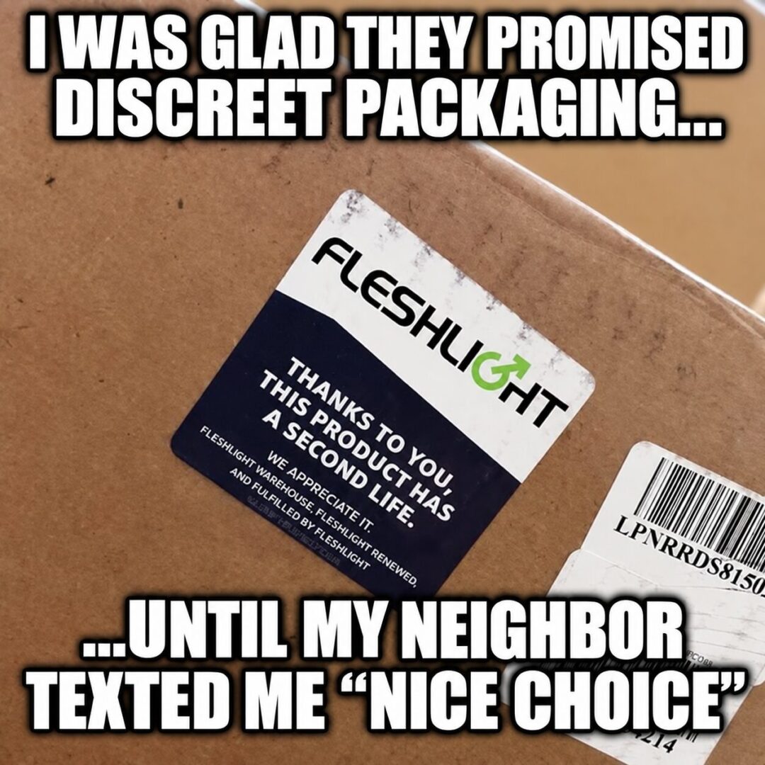 That’s the last time I pay extra for the discrete packaging