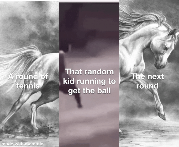 They treat getting the ball more seriously than the tennis players take their game.